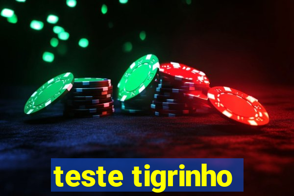 teste tigrinho